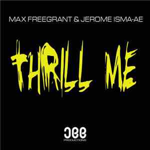 Max Freegrant & Jerome Isma-Ae - Thrill Me download flac