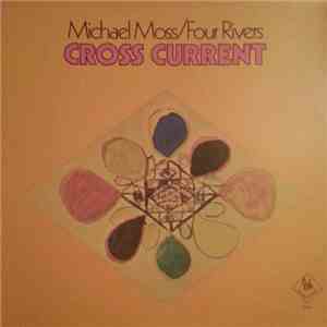 Michael Moss  / Four Rivers - Cross Current download flac