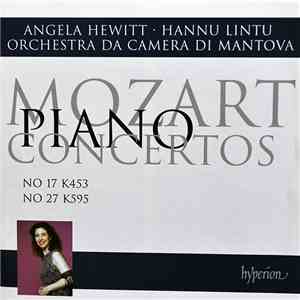 Mozart, Angela Hewitt, Orchestra Da Camera Di Mantova, Hannu Lintu - Piano Concertos Nos 17 & 27 download flac