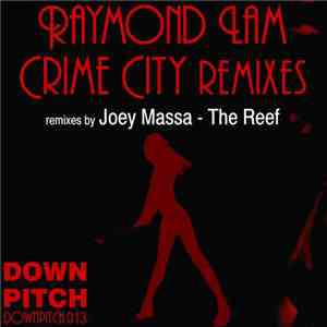 Raymond Lam - Crime City Remixes download flac