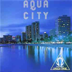S. Kiyotaka & Omega Tribe - Aqua City download flac