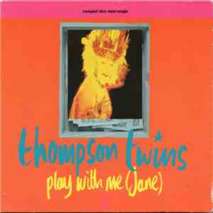 Thompson Twins - Play With Me (Jane) download flac