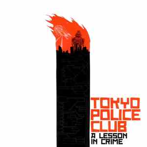 Tokyo Police Club - A Lesson In Crime download flac