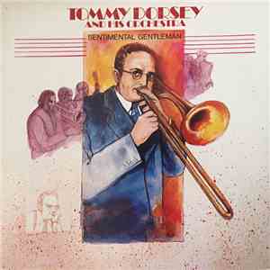 Tommy Dorsey And His Orchestra - Sentimental Gentleman download flac