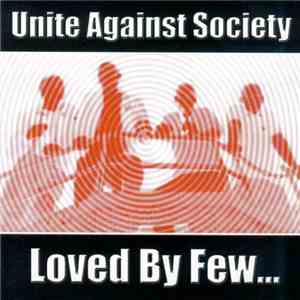 Unite Against Society - Loved by few download flac