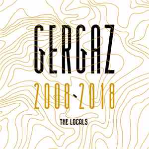 Various - GERGAZ 2008 - 2018 (the Locals) download flac