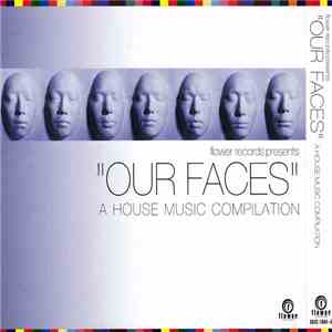 Various - Our Faces - A House Music Compilation download flac