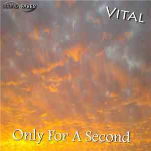 Vital  - Only For A Second download flac