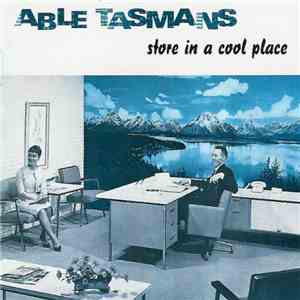 Able Tasmans - Store In A Cool Place download flac