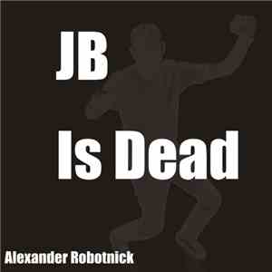 Alexander Robotnick - JB Is Dead download flac