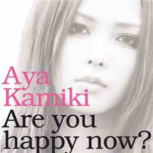 Aya Kamiki - Are You Happy Now? download flac