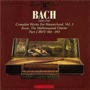 Bach - Complete Works For Harpsichord, Vol. 3 (From: The Welltempered Clavier Part 2 BWV 880 - 893) download flac