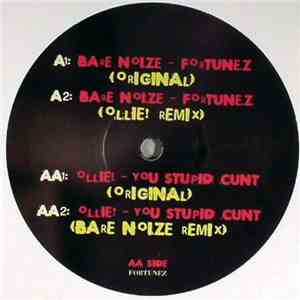 Bare Noize / Ollie! - Fortunez / You Stupid Cunt download flac