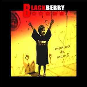 Blackberry  - Menino Da Mamã download flac
