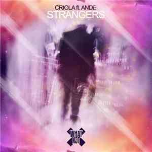 Criola Feat. Ande' - Strangers download flac