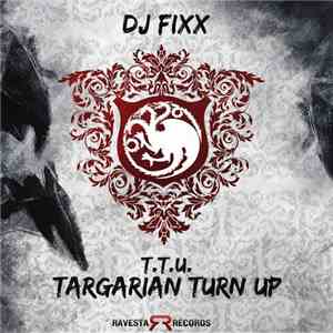 DJ Fixx - T.T.U. (Targarian Turn Up) download flac