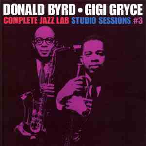 Donald Byrd • Gigi Gryce - Complete Jazz Lab Studio Sessions #3 download flac