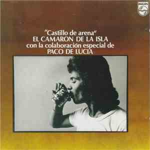 El Camaron De La Isla con la colaboración especial de Paco de Lucia - Castillo De Arena download flac