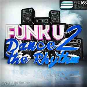 Funk U  - Dance 2 The Rhythm download flac