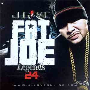 J-Love Presents Fat Joe - Legends 24 download flac