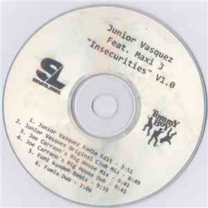 Junior Vasquez Feat. Maxi J - Insecurities V1.0 download flac