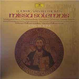 Ludwig van Beethoven — Margaret Price · Christa Ludwig · Wiesław Ochman · Martti Talvela - Konzertvereinigung Wiener Staatsopernchor · Concert Chorus Of The Vienna State Opera, The - Wiener Philharmoniker · Vienna Philharmonic — Karl Böhm - Missa Solemnis download flac