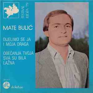 Mate Bulić - Dijelimo Se Ja I Moja Draga download flac