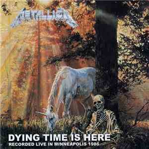 Metallica - Dying Time Is Here FLAC album