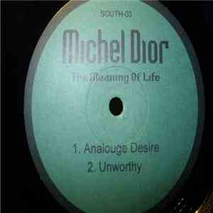 Michel Dior - The Meaning Of Life download flac