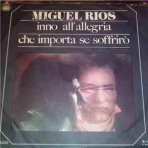 Miguel Rios - Inno All'Allegria / Che M'Importa Se Soffrirò download flac
