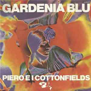 Piero E I Cottonfields - Gardenia Blu / Passo Su Passo download flac