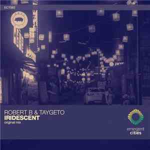 Robert B & Taygeto - Iridescent download flac