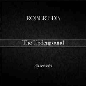 Robert DB - The Underground download flac