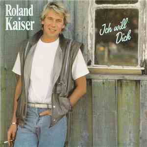 Roland Kaiser - Ich Will Dich download flac