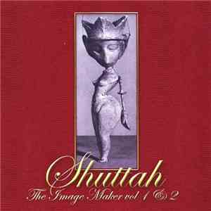 Shuttah - The Image Maker Vol. 1 & 2 download flac