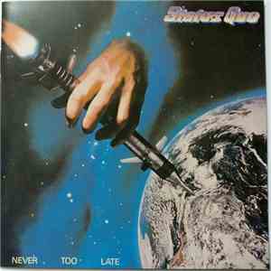 Status Quo - Never Too Late download flac