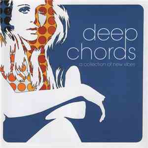 Various - Deep Chords - A Collection Of New Vibes download flac