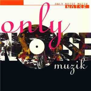 Various - Only Noise Muzik download flac