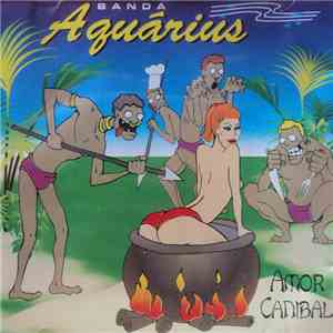 Banda Aquárius - Amor Canibal download flac