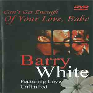 Barry White Featuring Love Unlimited - Can't Get Enough Of Your Love, Babe download flac
