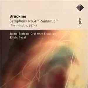 Bruckner - Radio-Sinfonie-Orchester Frankfurt, Eliahu Inbal - Symphony No.4 "Romantic" (First Version, 1874) download flac