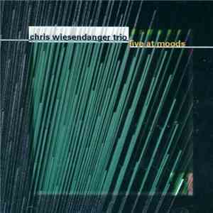 Chris Wiesendanger Trio - Live At Moods download flac