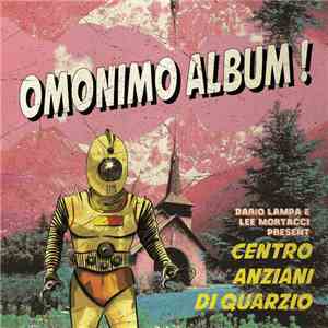 Dario Lampa e Lee Mortacci, Centro Anziani di Quarzio - Omonimo Album ! download flac