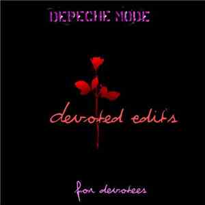Depeche Mode - Devoted Edits download flac