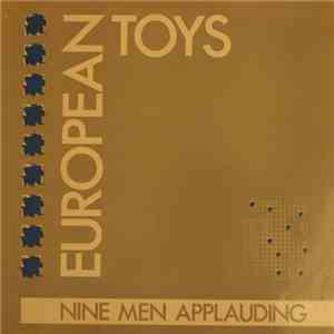 European Toys - Nine Men Applauding download flac