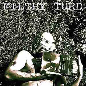 Filthy Turd - The Delicate Scent Of Sin And Temptation download flac