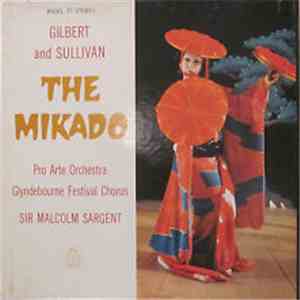 Gilbert & Sullivan, The Pro Arte Orchestra, Glyndebourne Festival Chorus, Sir Malcolm Sargent - The Mikado download flac