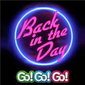 Go!Go!Go! - Back In The Day download flac
