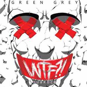 Green Grey - WTF?! FLAC album