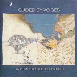 Guided By Voices - Half Smiles Of The Decomposed download flac